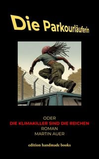 Produktbild: Die Parkourl&auml;uferin oder Die Klimakiller sind die Reichen
