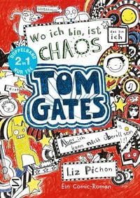 Produktbild: Tom Gates. Wo ich bin ist Chaos &ndash; aber ich kann nicht &uuml;berall sein & Eins-a-Ausreden (und anderes cooles Zeug): (Doppelband 1/2)