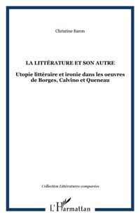 Produktbild: La litterature et son autre - utopie litteraire et ironie da