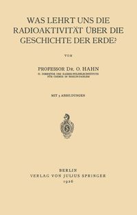 Produktbild: Was Lehrt uns die Radioaktivit&auml;t &uuml;ber die Geschichte der Erde?