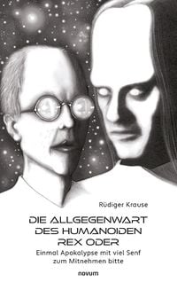 Produktbild: Die Allgegenwart des Humanoiden Rex oder