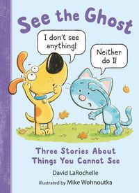 Produktbild: See the Ghost: Three Stories about Things You Cannot See