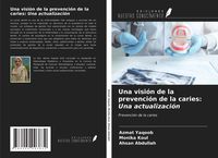 Produktbild: Una visi&oacute;n de la prevenci&oacute;n de la caries: Una actualizaci&oacute;n
