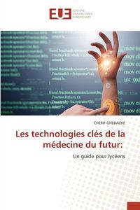Produktbild: Les technologies cl&eacute;s de la m&eacute;decine du futur: