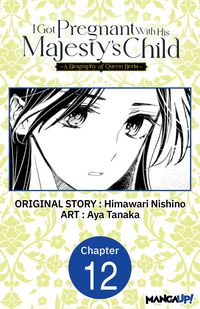 Produktbild: I Got Pregnant With His Majesty's Child -A Biography of Queen Berta- #012