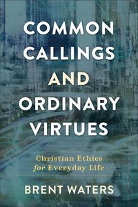 Produktbild: Common Callings and Ordinary Virtues