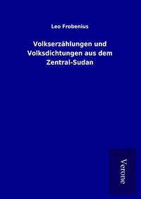 Produktbild: Volkserz&auml;hlungen und Volksdichtungen aus dem Zentral-Sudan