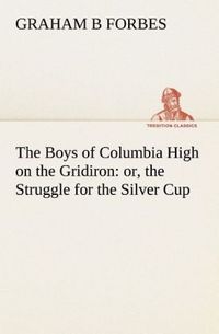 Produktbild: The Boys of Columbia High on the Gridiron : or, the Struggle for the Silver Cup