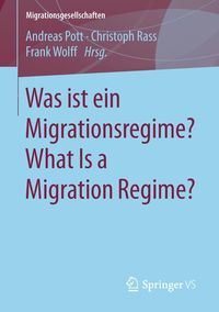 Produktbild: Was ist ein Migrationsregime? What Is a Migration Regime?