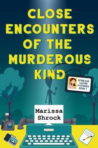 Produktbild: Close Encounters of the Murderous Kind (Bobbi Sue Baxter Mysteries, #1)