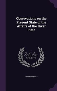 Produktbild: Observations on the Present State of the Affairs of the River Plate