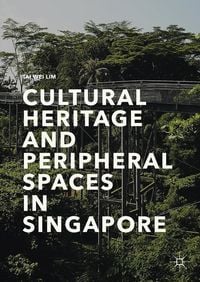 Produktbild: Cultural Heritage and Peripheral Spaces in Singapore