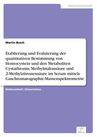 Produktbild: Etablierung und Evaluierung der quantitativen Bestimmung von Homocystein und den