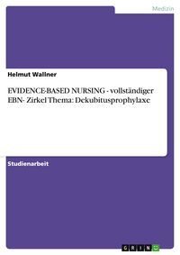 Produktbild: EVIDENCE-BASED NURSING - vollst&auml;ndiger EBN- Zirkel Thema: Dekubitusprophylaxe