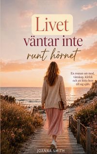 Produktbild: Livet v&auml;ntar inte runt h&ouml;rnet
