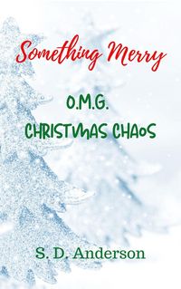 Produktbild: Something Merry O.M.G. Christmas Chaos (Something Series, #5)
