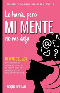 Produktbild: Lo har&iacute;a, pero MI MENTE no me deja