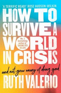 Produktbild: How to Survive a World in Crisis (and Not Grow Weary of Doing Good)