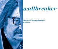 Bild vom Artikel Wallbreaker vom Autor Manfred Maurenbrecher