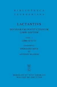 Produktbild: Lucius Caelius Firmianus Lactantius: Divinarum institutionum libri septem / Libri III et IV