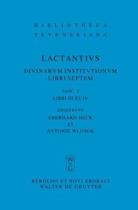 Produktbild: Lucius Caelius Firmianus Lactantius: Divinarum institutionum libri septem / Libri III et IV