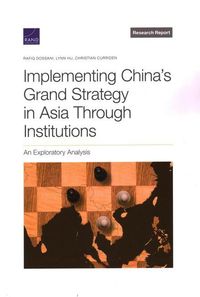 Produktbild: Implementing China's Grand Strategy in Asia Through Institutions