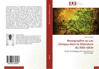 Produktbild: Nosographie ou cas clinique dans la litt&eacute;rature du XIXe si&egrave;cle