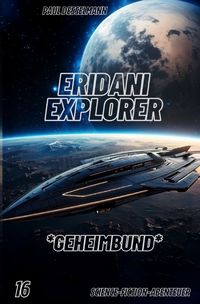 Produktbild: Eridani Explorer / Eridani Explorer Geheimbund (Band16)