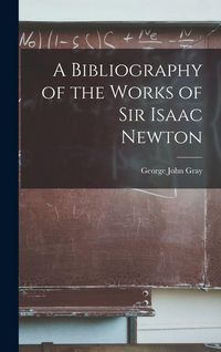 Produktbild: A Bibliography of the Works of Sir Isaac Newton