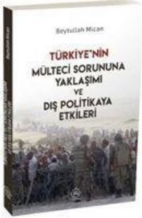 Produktbild: T&uuml;rkiyenin M&uuml;lteci Sorununa Yaklasimi ve Dis Politikaya Etkileri