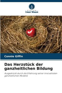 Produktbild: Das Herzst&uuml;ck der ganzheitlichen Bildung