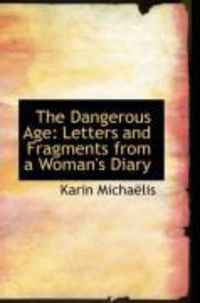 Produktbild: The Dangerous Age: Letters and Fragments from a Woman's Diary