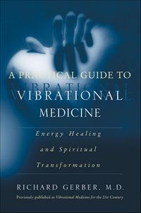 Produktbild: A Practical Guide to Vibrational Medicine