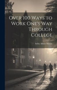 Produktbild: Over 100 Ways to Work One's Way Through College