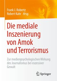 Produktbild: Die mediale Inszenierung von Amok und Terrorismus