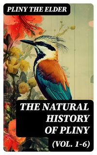 Produktbild: The Natural History of Pliny (Vol. 1-6)