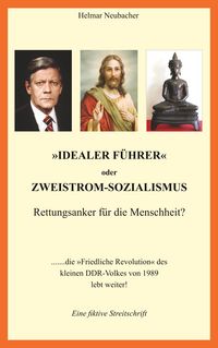 Produktbild: "Idealer F&uuml;hrer" oder Zweistrom-Sozialismus - Rettungsanker f&uuml;r die Menschheit?