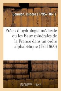 Produktbild: Pr&eacute;cis d'hydrologie m&eacute;dicale ou les Eaux min&eacute;rales de la France dans un ordre alphab&eacute;tique
