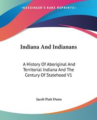 Produktbild: Dunn, J: Indiana And Indianans