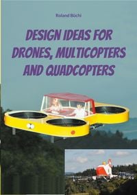 Produktbild: Design Ideas for Drones, Multicopters and Quadcopters