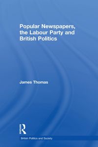 Produktbild: Popular Newspapers, the Labour Party and British Politics