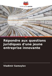 Produktbild: R&eacute;pondre aux questions juridiques d'une jeune entreprise innovante