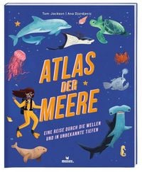Produktbild: Atlas der Meere - Eine Reise durch die Wellen und in unbekannte Tiefen