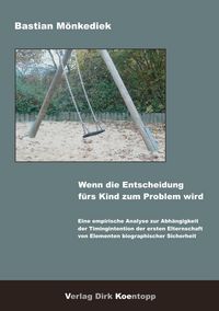 Produktbild: Wenn die Entscheidung f&uuml;rs Kind zum Problem wird