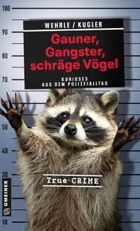 Bild vom Artikel Gauner, Gangster, schräge Vögel vom Autor Ute Wehrle