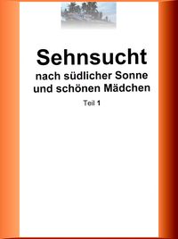 Produktbild: Sehnsucht nach s&uuml;dlicher Sonne und sch&ouml;nen M&auml;dchen - Teil 1