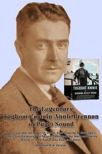 Produktbild: The Legendary Tugboat Captain Annie Brennan of Puget Sound