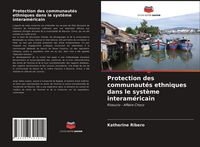 Produktbild: Protection des communaut&eacute;s ethniques dans le syst&egrave;me interam&eacute;ricain