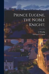 Produktbild: Prince Eugene, the Noble Knight;