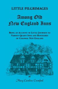 Produktbild: Little Pilgrimages Among Old New England Inns